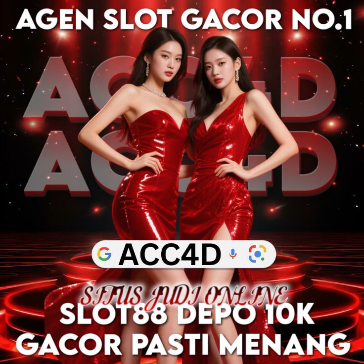 ACC4D : Situs Judi Online Slot88 Depo 10K Gacor Pasti Menang