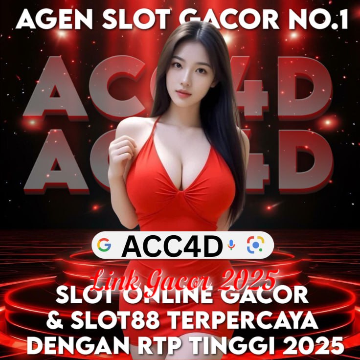ACC4D: Slot Online Gacor & Slot88 Terpercaya dengan RTP Tinggi 2025